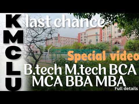 KMCLU me b.tech m.tech BBA BCA MCA BBA MBA k liye Spl notice aur exam date dekh lo samjh lo last hai