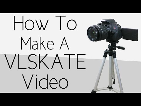 How To Make A VLSkate Video