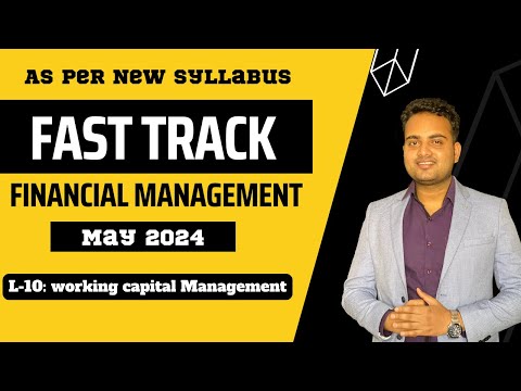 Ca Inter Financial management Fastrack Batch for May 2024 Attempt| Lecture 10| Working Capital