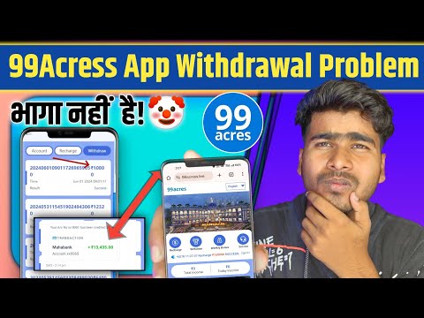 99Acres App Withdrawal Update | भाग गया💀 | 99Acress App New Update | 99Acres App Real Or Fake