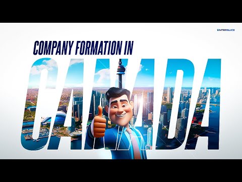 Canada Business Registration| How to Form a Company in Canada| Enterslice