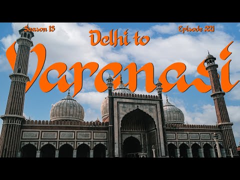 From Delhi's Bustle to Varanasi's Tranquility