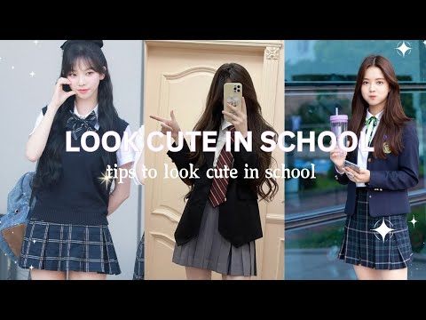 how to look effortlessly cute in school 💌 look cute in school