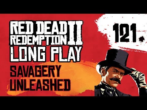 Ep 121 Savagery Unleashed – Red Dead Redemption 2 Long Play