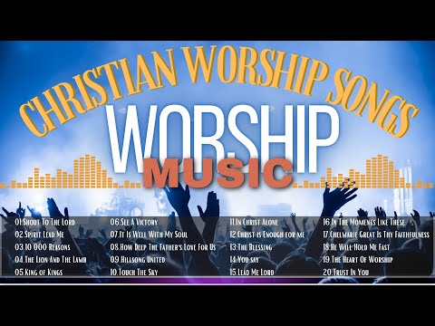 Top Christian Worship Songs || Best Worship Music Playlist