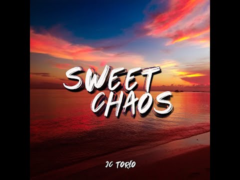 Sweet Chaos - Jc Torio (lyric video)