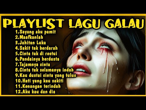 Lagu Galau Brutal TERBAIK 2025 | Playlist Lagu Galau Bikin Nangis