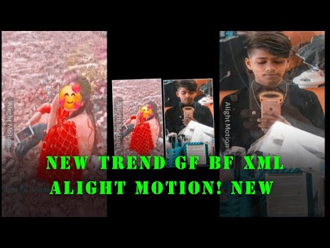 New Trend Gf Bf Xml Alight Motion! New Gf Bf Xml File #xml_file #alightmotionediting