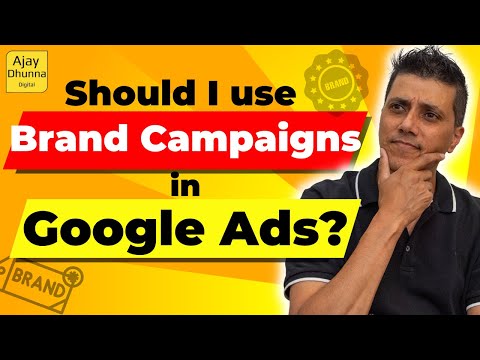 Google Ads Brand Campaign - Should I Use Brand Campaigns in Google Ads? - Ajay Dhunna