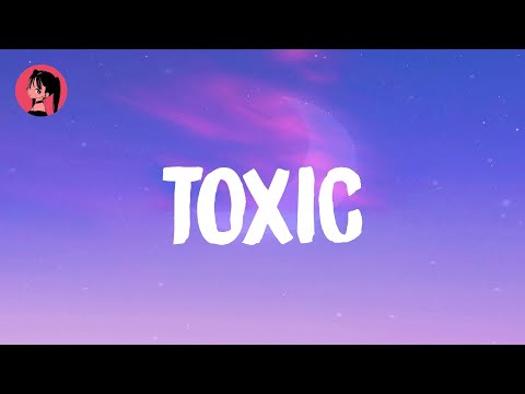 BoyWithUke - Toxic (Lyrics) 🎶