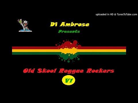 Old Skool Reggae Rockers Mix #DjAmbrose