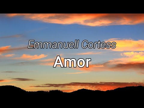 Emmanuell Cortess - Amor (Letra/Lyrics)