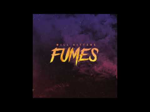 Fumes - Will Gittens (Official Audio)