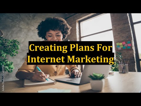 Creating Plans For Internet Marketing