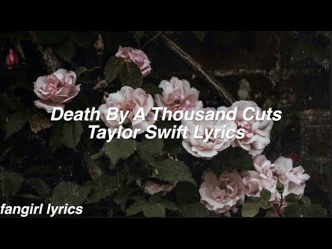 Death By A Thousand Cuts || Taylor Swift Lyrics