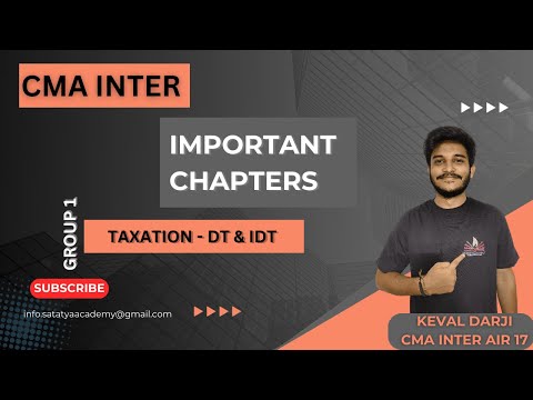 CMA INTER  TAXATION DT & IDT  IMPORTANT CHAPTERS 📖 l GROUP 1 l PAPER 7 l JUNE 2024 l KEVAL DARJI 🔔