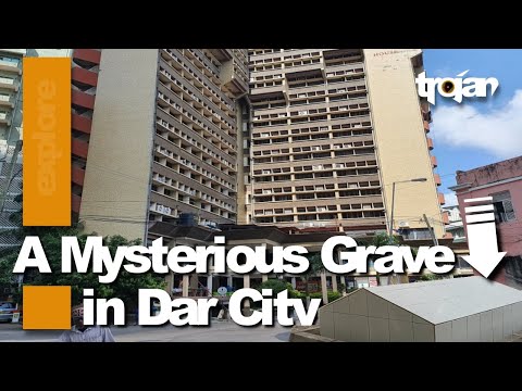 #EXPLOREWITHTROJAN : A Mysterious Grave in the Middle of Dar City Centre / Who was Buried Here?