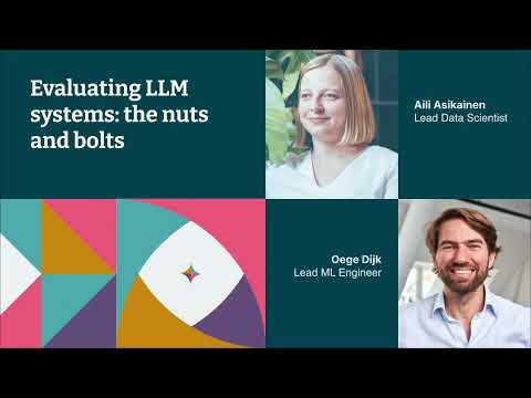 Evaluating LLM systems: the nuts and bolts – Aili Asikainen and Oege Dijk