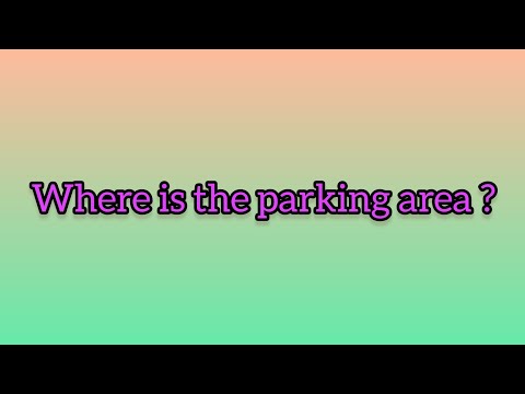 Where is the parking area ?