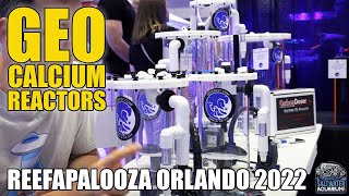 QUICK LOOK! GEO Calcium Reactors - Reef-A-Palooza Orlando 2022