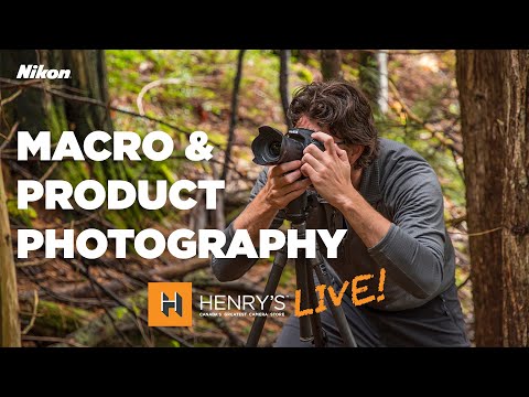 Henry's Live! Macro and Product Photography with Nikon