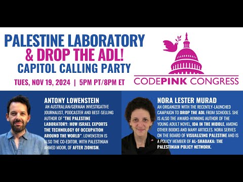 Palestine Laboratory & Drop the ADL CODEPINK Congress