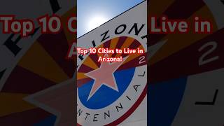 Top 10 Cities to Live in Arizona!