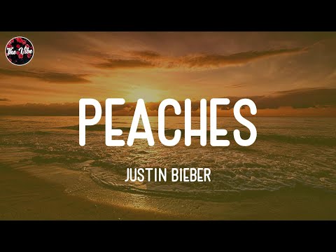 Justin Bieber - Peaches (Lyrics)