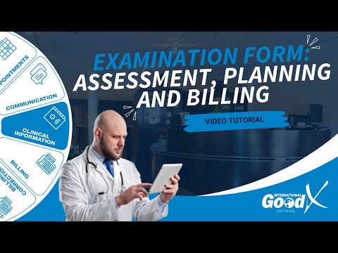 GoodX Web Tutorial - Examination Form: Assessment, Planning and Billing