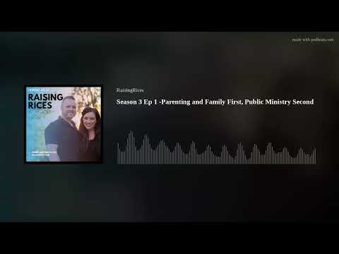 Season 3 Ep 1 -Parenting and Family First, Public Ministry Second