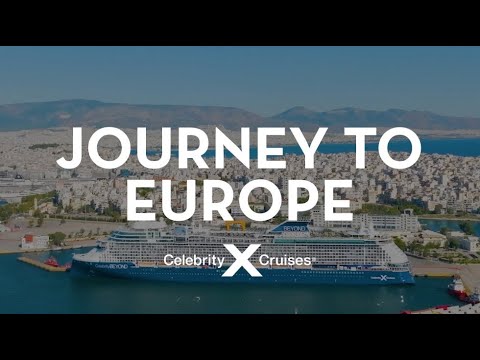 Journey to Europe with Celebrity Cruises