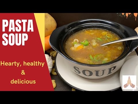 Hearty Pasta Soup / pasta soup recipe / pasta soup with vegetables / pasta soup recipe Indian / Soup