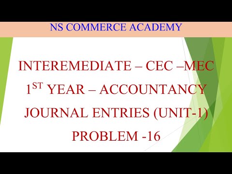 INTERMEDIATE - CEC - MEC - 1ST YEAR - JOURNAL ENTRIES - UNIT1 -PROBLEM16