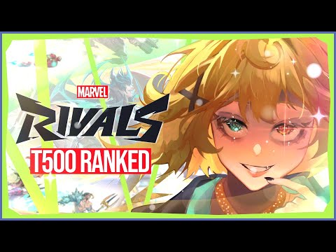 【MARVEL RIVALS RANK】getting top 500?【Dokibird】