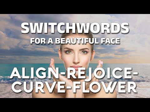 Switchwords for a beautiful face - ALIGN-REJOICE-CURVE-FLOWER