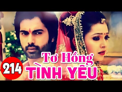 Tơ Hồng Tình Yêu - Tập 214 | Phim Bộ Truyền Hình Ấn Độ Mới Hay Nhất Lồng Tiếng