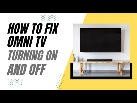 How To Fix Omni TV Turning On and Off