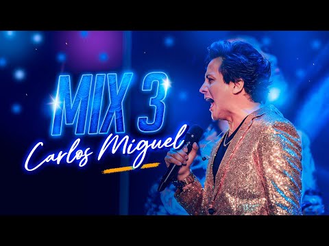 CARLOS MIGUEL- MIX 3 (Amor prohibido, Amor eterno, Espérame)