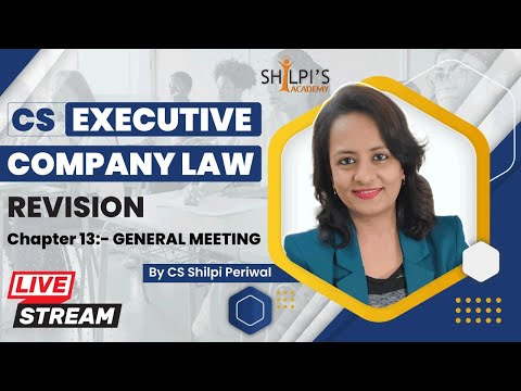 CS Executive Company Law Revision | Ch-13 General Meetings | Live | By CS Shilpi Periwal