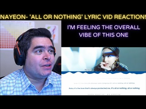 NAYEON- 'All or Nothing' Lyric Vid REACTION!