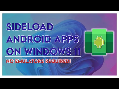 How To Sideload Android Apps On Windows 11 - No Emulator Required