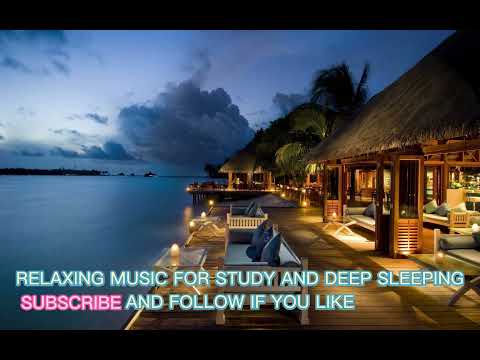 RELAXING MUSIC 助眠音乐 冥想音乐 加长版 DEEP SLEEPING AND STUDY MUSIC