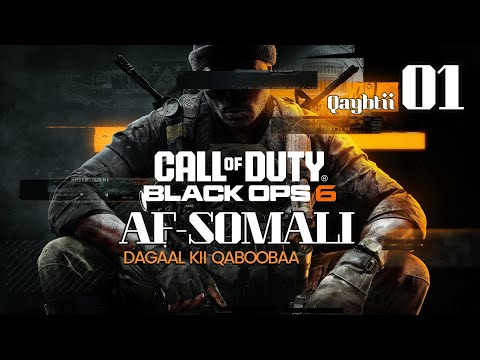 Call of duty black ops 6  Qaybtii 01 | Dagaalkii qaboobaa. AFSOMALI