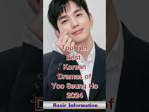 Top Ten Best Korean Dramas Of Yoo Seung Ho 2024 #2024 @Basicinformstion.00