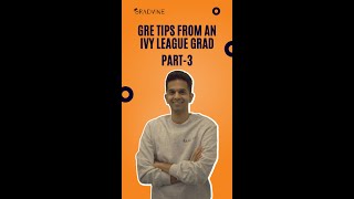 Tips to Ace the GRE (Part-3) | Tips from an Ivy League Grad | Gradvine