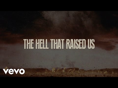 Brantley Gilbert - The Hell That Raised Us (Lyric Video)