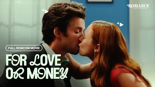 For Love Or Money | Full Romance Comedy Movie | Free HD Romantic Comedy RomCom Drama Film | RMC