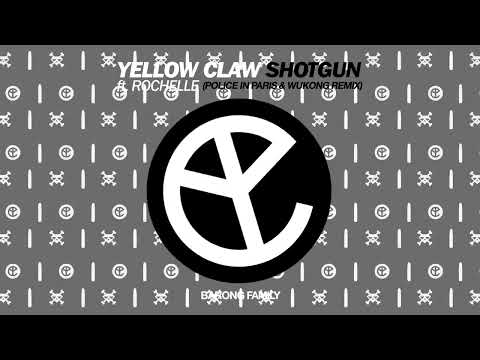 Yellow Claw feat. Rochelle - Shotgun (Police in Paris & Wukong Remix)