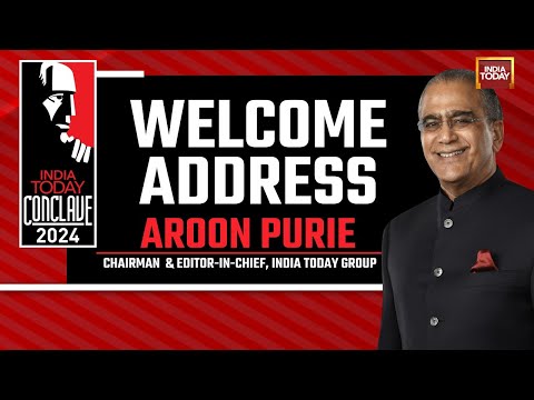 India Today Conclave 2024: Welcome Address By Aroon Purie, Chairman & Editor-In-Chief, IT Group