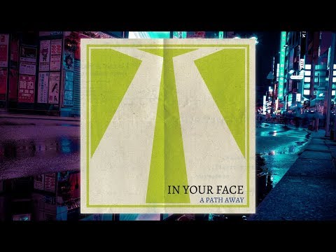 In Your Face - A Path Away (Full EP)